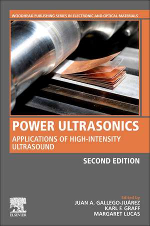 Power Ultrasonics: Applications of High-Intensity Ultrasound de Juan A. Gallego-Juarez