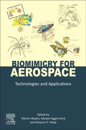 Biomimicry for Aerospace: Technologies and Applications de Vikram Shyam