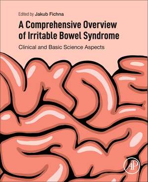 A Comprehensive Overview of Irritable Bowel Syndrome: Clinical and Basic Science Aspects de Jakub Fichna