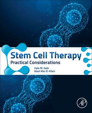 Stem Cell Therapy: Practical Considerations de Hala M. Gabr