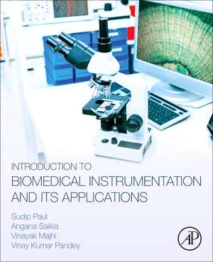 Introduction to Biomedical Instrumentation and Its Applications de Sudip Paul