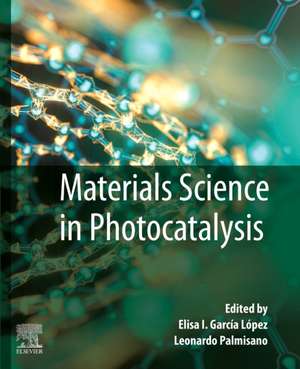 Materials Science in Photocatalysis de Elisa I. Garcia Lopez