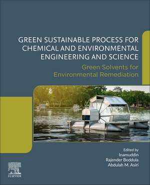 Green Sustainable Process for Chemical and Environmental Engineering and Science: Green Solvents for Environmental Remediation de Rajender Boddula