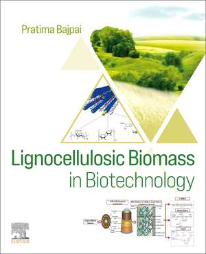 Lignocellulosic Biomass in Biotechnology de Pratima Bajpai