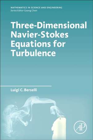 Three-Dimensional Navier-Stokes Equations for Turbulence de Luigi C. Berselli