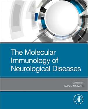 The Molecular Immunology of Neurological Diseases de Sunil Kumar