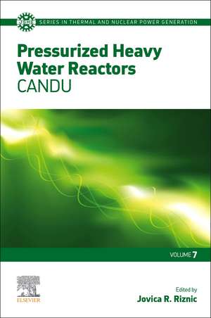 Pressurized Heavy Water Reactors: CANDU de Jovica Riznic