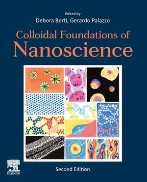 Colloidal Foundations of Nanoscience de Debora Berti