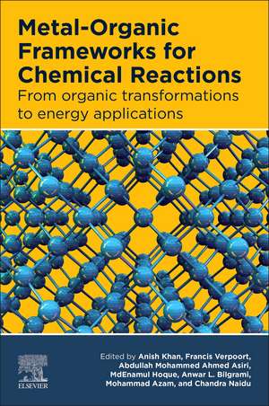 Metal-Organic Frameworks for Chemical Reactions: From Organic Transformations to Energy Applications de Anish Khan