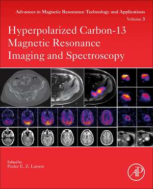 Hyperpolarized Carbon-13 Magnetic Resonance Imaging and Spectroscopy de Peder Larson