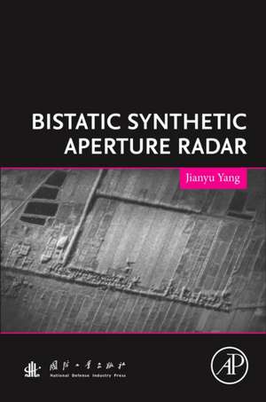 Bistatic Synthetic Aperture Radar de Jianyu Yang