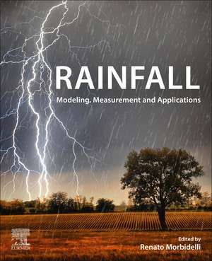 Rainfall: Modeling, Measurement and Applications de Renato Morbidelli