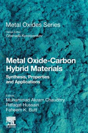 Metal Oxide-Carbon Hybrid Materials: Synthesis, Properties and Applications de Muhammad Akram Chaudhry