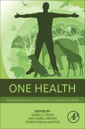 One Health: Integrated Approach to 21st Century Challenges to Health de Joana C. Prata