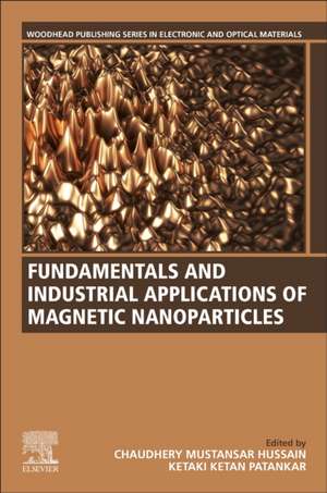 Fundamentals and Industrial Applications of Magnetic Nanoparticles de Ketaki Ketan Patankar