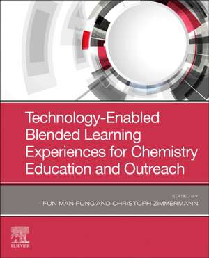 Technology-Enabled Blended Learning Experiences for Chemistry Education and Outreach de Fun Man Fung