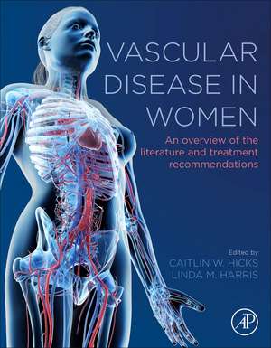 Vascular Disease in Women: An Overview of the Literature and Treatment Recommendations de Caitlin Hicks