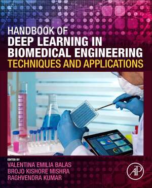 Handbook of Deep Learning in Biomedical Engineering: Techniques and Applications de Valentina Emilia Balas