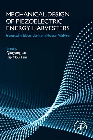 Mechanical Design of Piezoelectric Energy Harvesters: Generating Electricity from Human Walking de Qingsong Xu