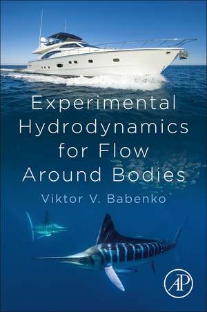 Experimental Hydrodynamics for Flow Around Bodies de Viktor V. Babenko