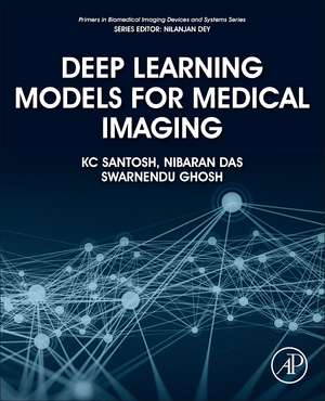 Deep Learning Models for Medical Imaging de KC Santosh