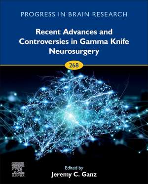 Recent Advances and Controversies in Gamma Knife Neurosurgery de Jeremy Christopher Ganz