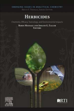 Herbicides: Chemistry, Efficacy, Toxicology, and Environmental Impacts de Robin Mesnage