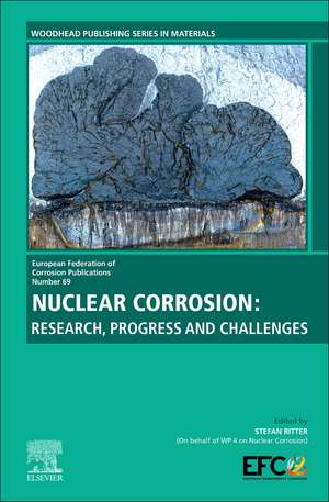 Nuclear Corrosion: Research, Progress and Challenges de Stefan Ritter