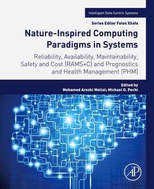 Nature-Inspired Computing Paradigms in Systems: Reliability, Availability, Maintainability, Safety and Cost (RAMS+C) and Prognostics and Health Management (PHM) de Mohamed Arezki Mellal