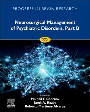 Neurosurgical Management of Psychiatric Disorders, Part B de Mikhail F. Chernov