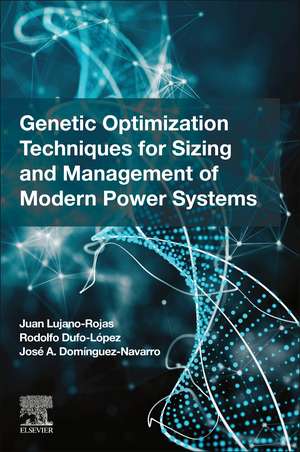 Genetic Optimization Techniques for Sizing and Management of Modern Power Systems de Juan Miguel Lujano Rojas