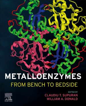 Metalloenzymes: From Bench to Bedside de Claudiu T. Supuran