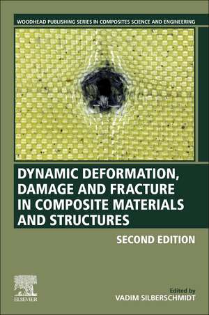 Dynamic Deformation, Damage and Fracture in Composite Materials and Structures de Vadim Silberschmidt