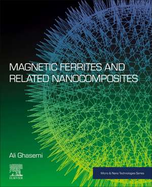 Magnetic Ferrites and Related Nanocomposites de Ali Ghasemi