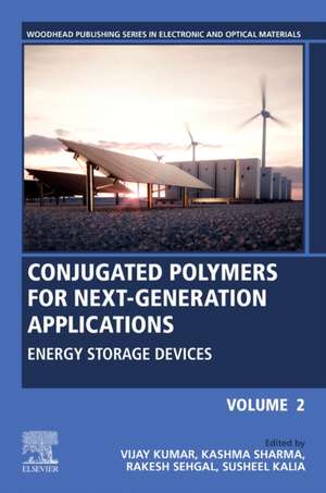 Conjugated Polymers for Next-Generation Applications, Volume 2: Energy Storage Devices de Vijay Kumar