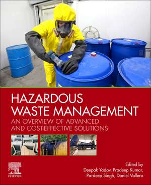 Hazardous Waste Management: An Overview of Advanced and Cost-Effective Solutions de Deepak Kumar Yadav