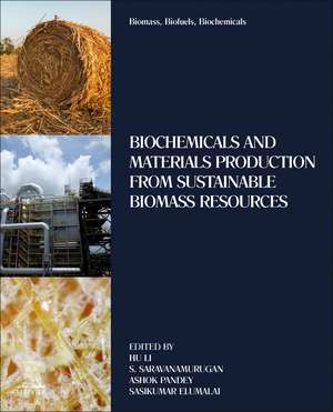 Biomass, Biofuels, Biochemicals: Biochemicals and Materials Production from Sustainable Biomass Resources de Hu Li