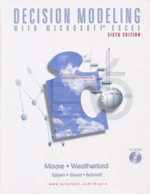 Decision Modeling with Microsoft® Excel: United States Edition de Jeffrey H. Moore