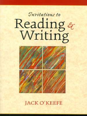 Invitations to Reading and Writing de Jack O'Keefe