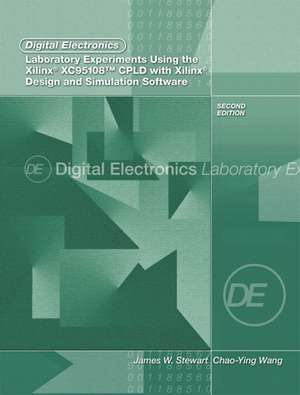 Digital Electronics Laboratory Experiments Using the Xilinx Xc95108 Cpld with Xilinx Foundation: Design and Simulation Software de James Stewart