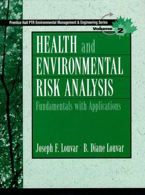 Health and Environmental Risk Analysis: Fundamentals with Applications de Joseph F. Louvar