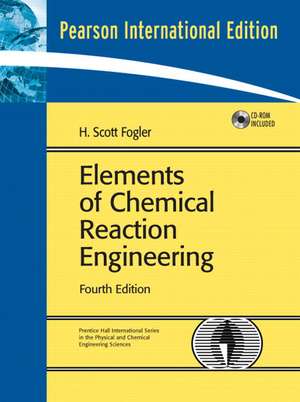 Elements of Chemical Reaction Engineering de H. Scott Fogler