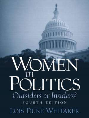 Women in Politics: Outsiders or Insiders? de Lois Duke Whitaker