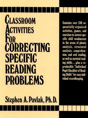 Classroom Activities For Correcting Specific Readi Reading Problems de SA Pavlak