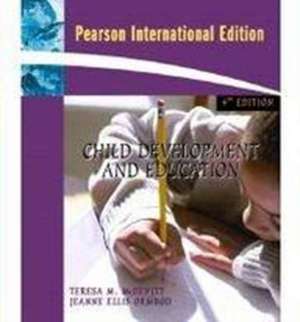 Child Development and Education: International Edition de Teresa M. McDevitt