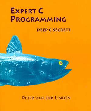Expert C Programming: Deep C Secrets de Peter Van Der Linden
