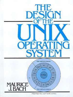 The Design of the Unix Operating System de Maurice J. Bach