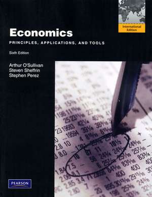 Economics: Principles, Applications and Tools: International Edition de Arthur O'Sullivan