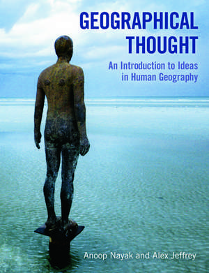 Geographical Thought: An Introduction to Ideas in Human Geography de Anoop Nayak