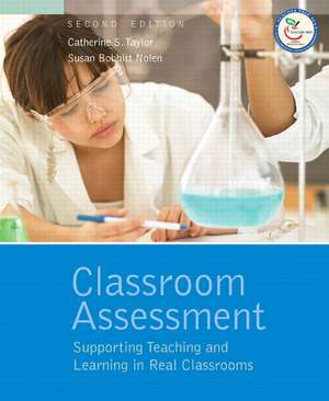 Classroom Assessment: Supporting Teaching and Learning in Real Classrooms de Catherine S. Taylor